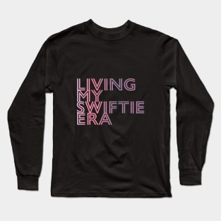 Living My Swiftie Era Long Sleeve T-Shirt